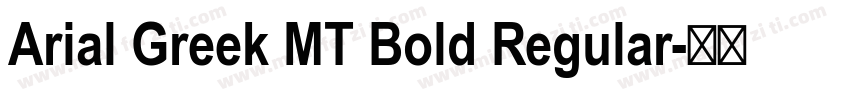 Arial Greek MT Bold Regular字体转换